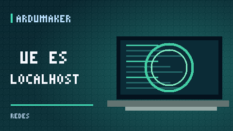 ¿Qué es localhost y por qué se usa 127.0.0.1?