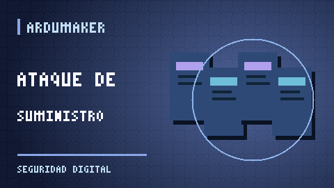 ¿Qué es un ataque de cadena de suministro de software?