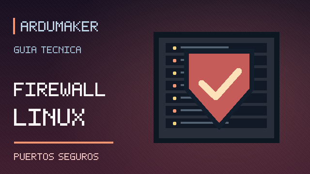 Qué es un firewall y cómo proteger los puertos de un servidor Linux