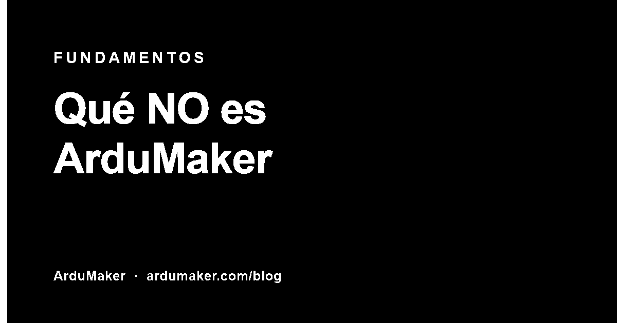 📌 Qué NO es ArduMaker