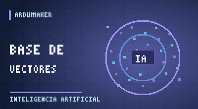 ¿Qué es una base de datos vectorial y para qué sirve en inteligencia artificial?