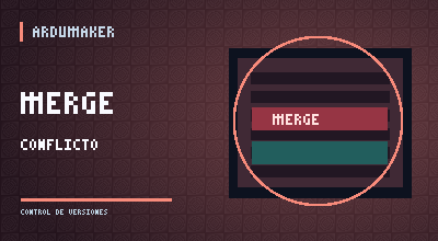 ¿Qué es un conflicto de merge en Git y cómo resolverlo sin perder cambios?